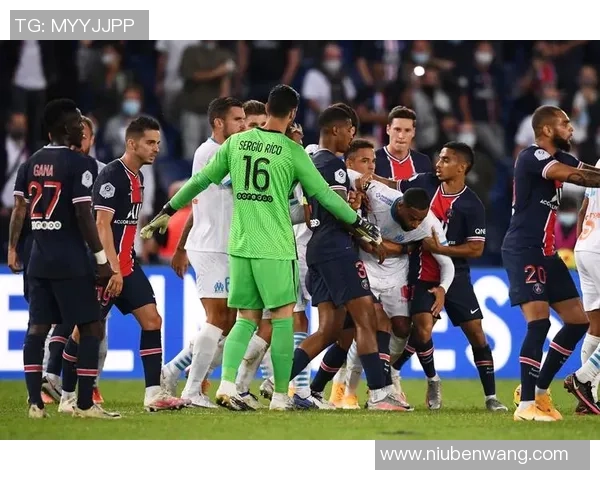 巴黎与马赛激战引发五张红牌的火爆对决解析 巴黎与马赛激战引发五张红牌的火爆对决解析